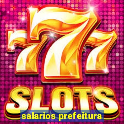 salarios prefeitura